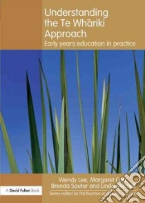 Understanding the Te Whariki Approach libro in lingua di Lee Wendy, Carr Margaret, Soutar Brenda, Mitchell Linda