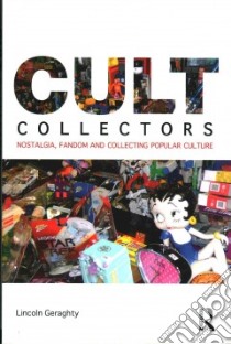 Cult Collectors libro in lingua di Geraghty Lincoln