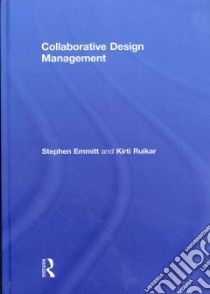 Collaborative Design Management libro in lingua di Emmitt Stephen, Ruikar Kirti