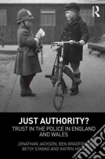 Just Authority? libro in lingua di Jackson Jonathan, Bradford Ben, Stanko Betsy, Hohl Katrin