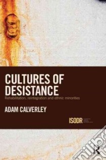 Cultures of Desistance libro in lingua di Calverley Adam