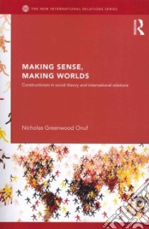 Making Sense, Making Worlds libro in lingua di Onuf Nichols Greenwood, Little Richard (FRW)