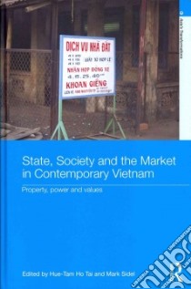 State, Society and the Market in Contemporary Vietnam libro in lingua di Ho Tai Hue-tam (EDT), Sidel Mark (EDT)