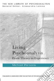 Living Psychoanalysis libro in lingua di Parsons Michael