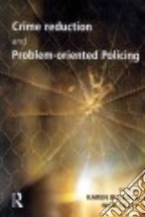 Crime Reduction and Problem-Oriented Policing libro in lingua di Bullock Karen (EDT), Tilley Nick (EDT)