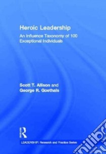 Heroic Leadership libro in lingua di Allison Scott T., Goethals George R.