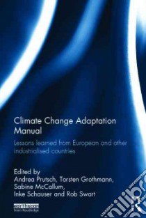 Climate Change Adaptation Manual libro in lingua di Prutsch Andrea (EDT), Grothmann Torsten (EDT), Mccallum Sabine (EDT), Schauser Inke (EDT), Swart Rob (EDT)