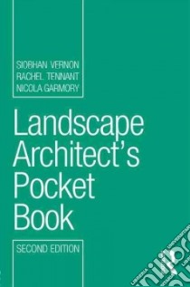 Landscape Architect's Pocket Book libro in lingua di Vernon Siobhan, Tennant Rachel, Garmory Nicola