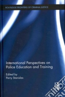 International Perspectives on Police Education and Training libro in lingua di Stanislas Perry (EDT)