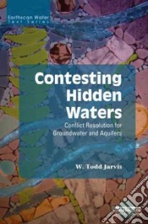 Contesting Hidden Waters libro in lingua di Jarvis W. Todd