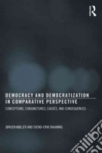 Democracy and Democratization in Comparative Perspective libro in lingua di Møller Jørgen, Skaaning Svend-erik