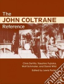 The John Coltrane Reference libro in lingua di Porter Lewis (EDT), Fujioka Yasuhiro, Devito Chris, Wild David