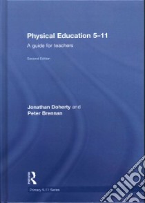 Physical Education 5-11 libro in lingua di Doherty Jonathan, Brennan Peter