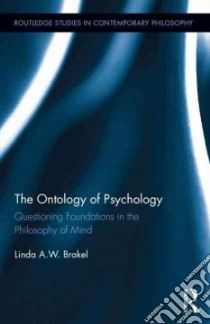 The Ontology of Psychology libro in lingua di Brakel Linda A. W.