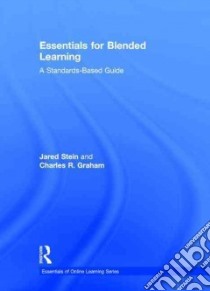 Essentials for Blended Learning libro in lingua di Stein Jared, Graham Charles R.