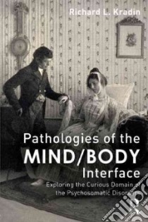 Pathologies of the Mind/Body Interface libro in lingua di Kradin Richard L.