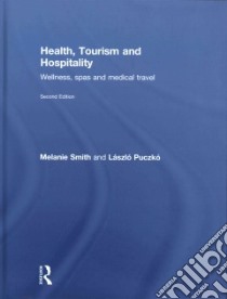 Health, Tourism and Hospitality libro in lingua di Smith Melanie, Puczko Laszlo
