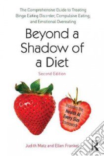 Beyond a Shadow of a Diet libro in lingua di Matz Judith, Frankel Ellen