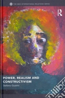Power, Realism and Constructivism libro in lingua di Guzzini Stefano