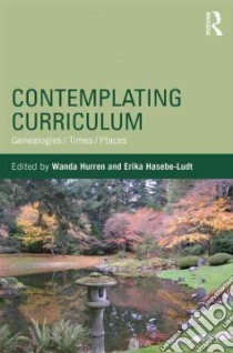 Contemplating Curriculum libro in lingua di Hurren Wanda (EDT), Hasebe-Ludt Erika (EDT)
