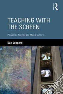 Teaching With the Screen libro in lingua di Leopard Dan
