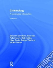 Criminology libro in lingua di Carrabine Eamonn, Cox Pam, Fussey Pete, Hobbs Dick, South Nigel