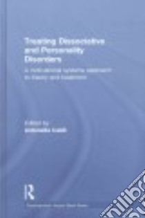 Treating Dissociative and Personality Disorders libro in lingua di Ivaldi Antonella (EDT)