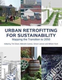 Urban Retrofitting for Sustainability libro in lingua di Dixon Tim (EDT), Eames Malcolm (EDT), Hunt Miriam (EDT), Lannon Simon (EDT)