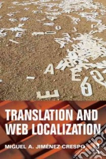 Translation and Web Localization libro in lingua di Jimenez-crespo Miguel A.