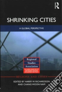 Shrinking Cities libro in lingua di Richardson Harry W. (EDT), Nam Chang Woon (EDT)