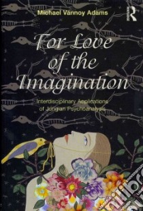 For Love of the Imagination libro in lingua di Adams Michael Vannoy
