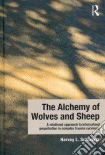 The Alchemy of Wolves and Sheep libro in lingua di Schwartz Harvey L