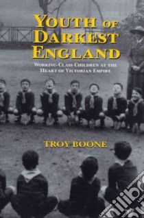 Youth of Darkest England libro in lingua di Boone Troy