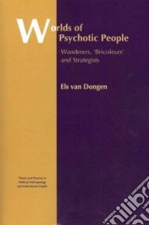 Worlds of Psychotic People libro in lingua di Van Dongen Els