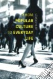 From Popular Culture to Everyday Life libro in lingua di Storey John