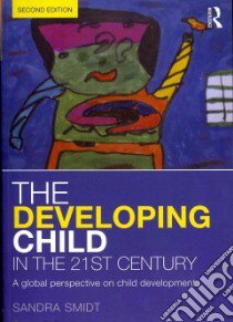 The Developing Child in the 21st Century libro in lingua di Smidt Sandra