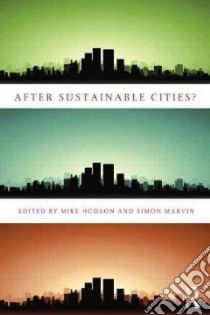 After Sustainable Cities? libro in lingua di Hodson Mike (EDT), Marvin Simon (EDT)