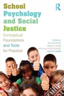 School Psychology and Social Justice libro in lingua di Shriberg David (EDT), Song Samuel Y. (EDT), Miranda Antoinette Halsell (EDT), Radliff Kisha M. (EDT)