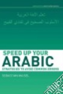 Speed Up Your Arabic libro in lingua di Maisel Sebastian