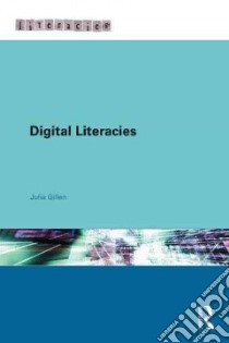 Digital Literacies libro in lingua di Gillen Julia