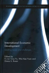 International Economic Development libro in lingua di Yu Fu Lai Tony (EDT), Yuen Wai Kee (EDT), Kwan Diana S. (EDT)