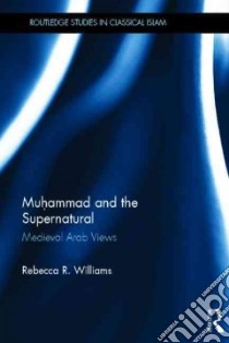 Muhammad and the Supernatural libro in lingua di Williams Rebecca R.