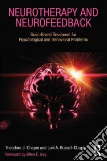 Neurotherapy and Neurofeedback libro in lingua di Chapin Theodore J., Russell-Chapin Lori A.