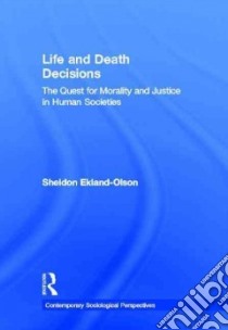 Life and Death Decisions libro in lingua di Ekland-Olson Sheldon