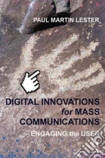 Digital Innovations for Mass Communications libro in lingua di Lester Paul Martin