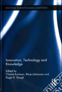 Innovation, Technology and Knowledge libro in lingua di Karlsson Charlie (EDT), Johansson Borje (EDT), Stough Roger R. (EDT)