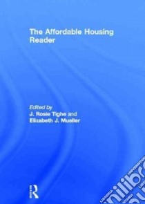 The Affordable Housing Reader libro in lingua di Mueller Elizabeth J. (EDT), Tighe J. Rosie (EDT)