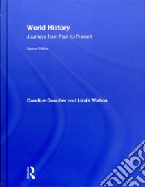 World History libro in lingua di Goucher Candice, Walton Linda