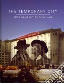The Temporary City libro in lingua di Bishop Peter, Williams Lesley