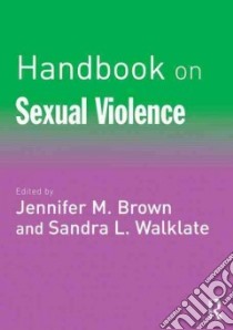 Handbook on Sexual Violence libro in lingua di Brown Jennifer M. (EDT), Walklate Sandra L. (EDT)